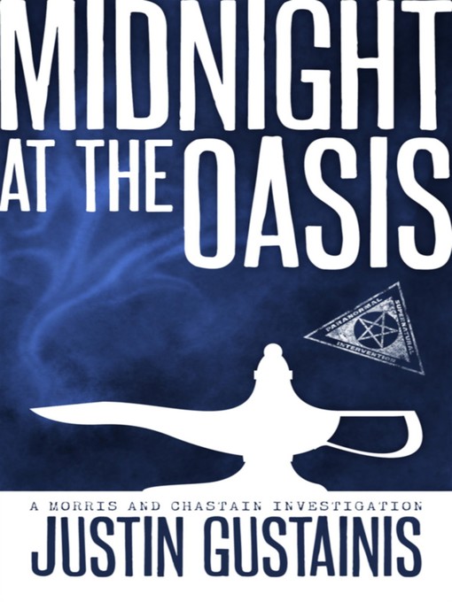 Title details for Midnight At the Oasis by Justin Gustainis - Available